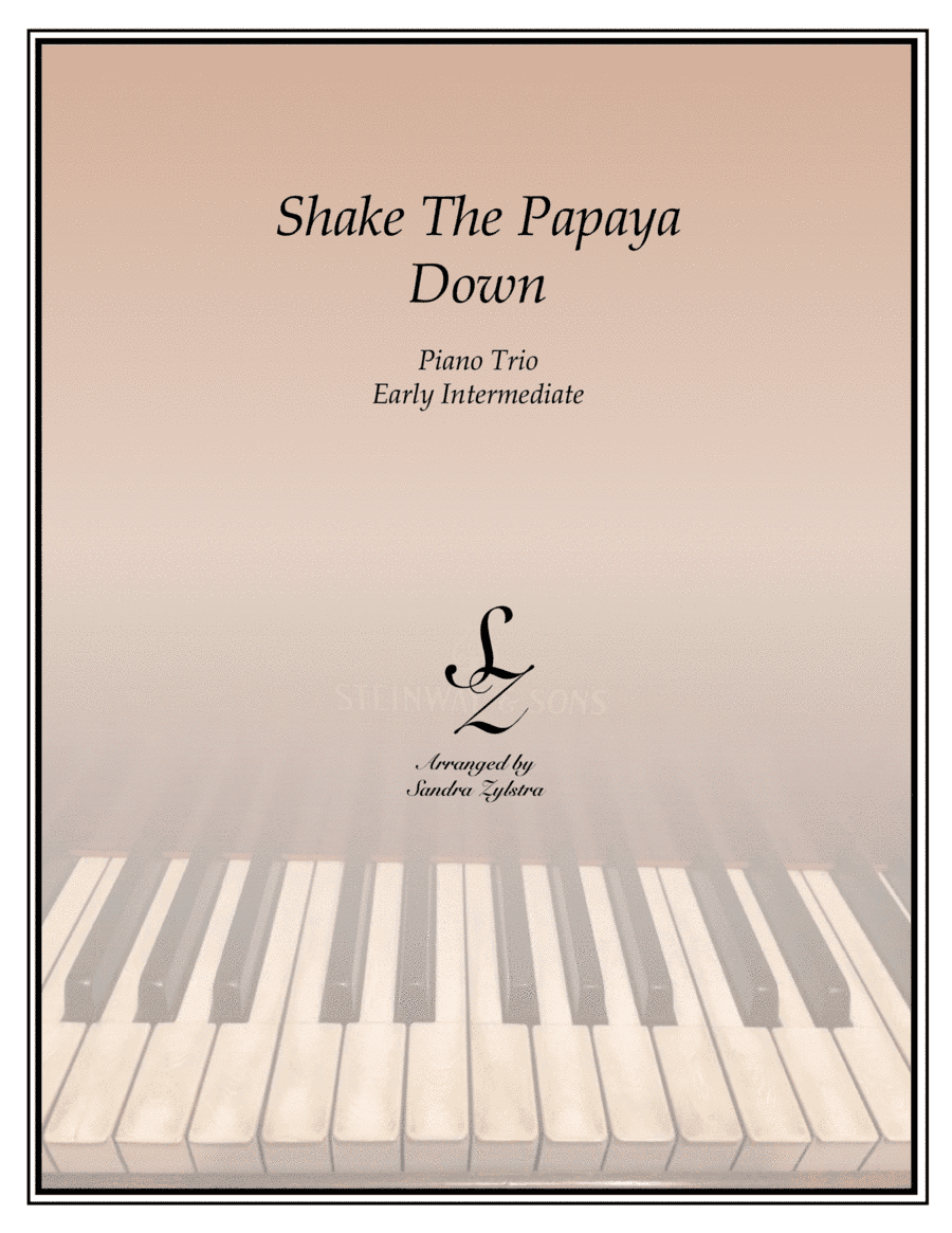 Shake The Papaya Down (1 piano, 6 hands trio) (arr. Sandra Zylstra)