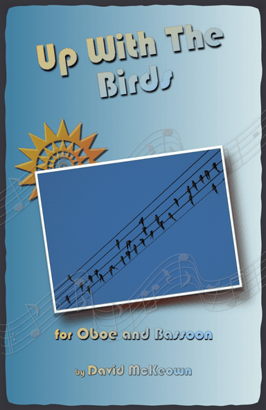 Up With The Birds, for Oboe and Bassoon Duet