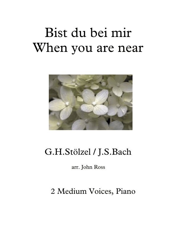 Bist du bei mir / When you are near - 2 Medium voices, Piano (arr. John Ross)