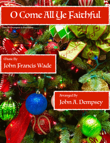 O Come All Ye Faithful (Brass Trio): Two Trumpets and Trombone (arr. John A. Dempsey)
