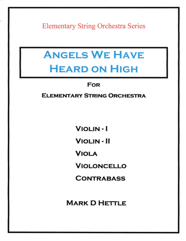 Angels We Have Heard On High - for Elementary String Orchestra (arr. Mark D Hettle)