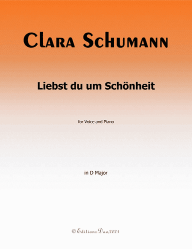 Liebst du um Schönheit, by Clara Schumann, in D Major (arr. Editions Dao)