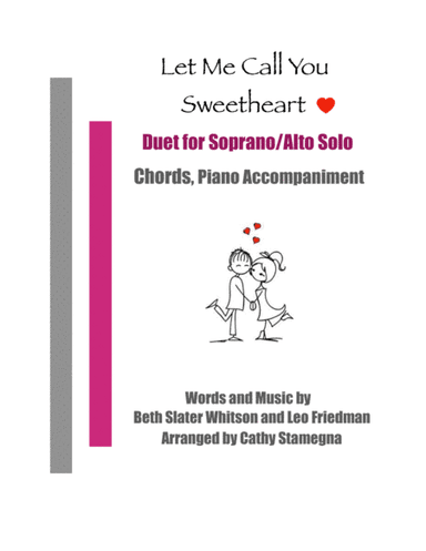 Let Me Call You Sweetheart (Duet for Soprano/Alto Solo, Chords, Piano Accompaniment) (arr. Cathy Stamegna)