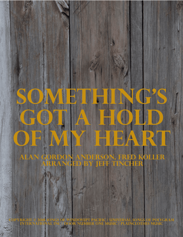 Something's Got A Hold Of My Heart (arr. Jeff Tincher)
