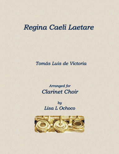 Regina Caeli Laetare for Clarinet Choir (arr. Lisa L Ochoco)