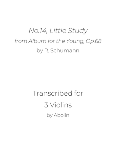 Schumann: Album for the Young, Op.68, No.14, Little Study - Violin Trio (arr. Abolin)