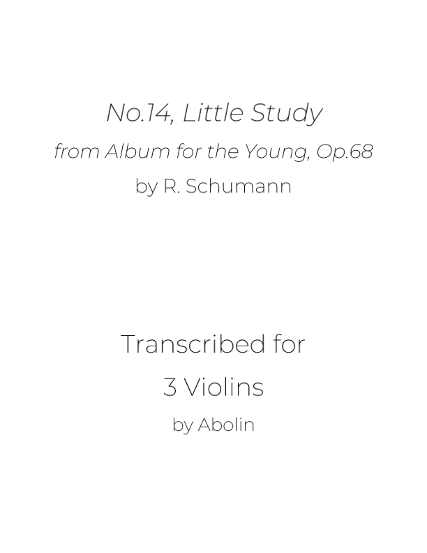 Schumann: Album for the Young, Op.68, No.14, Little Study - Violin Trio (arr. Abolin)