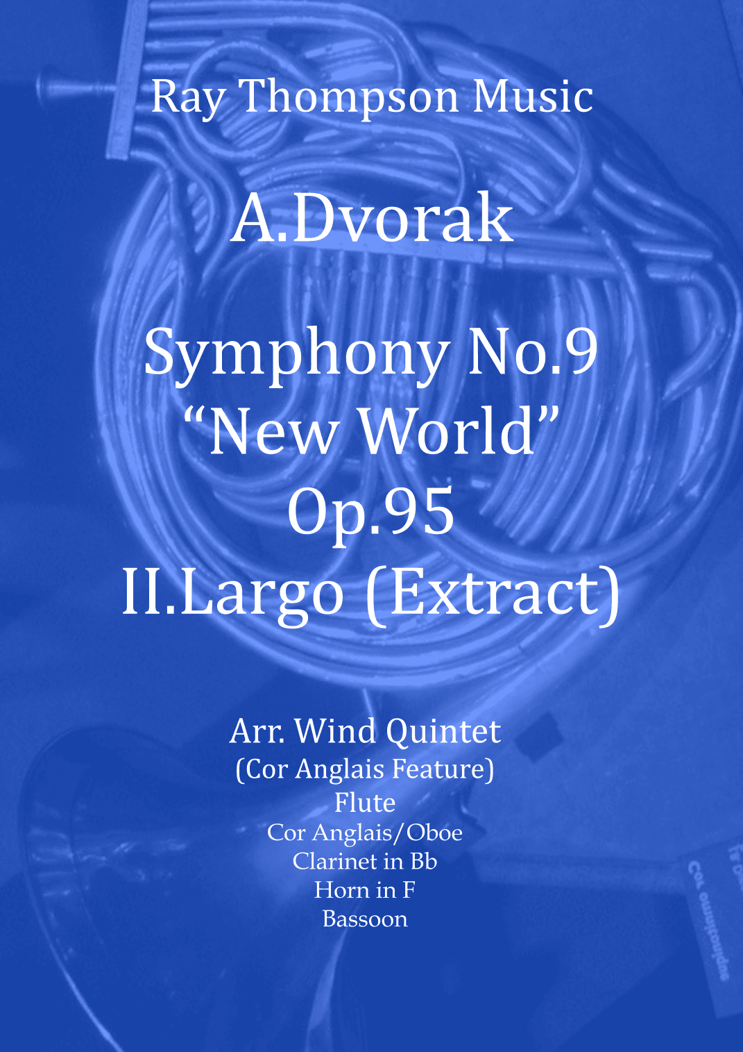 Dvorak: Largo (extract) from Symphony No.9 (New World) Op.95 (cor anglais feature) - wind quintet (arr. Ray Thompson)