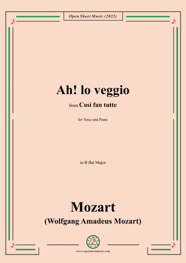 Mozart-Ah!lo veggio,in B flat Major,from 'Così fan tutte,K.588',for Voice and Piano (arr. Open Cloud)