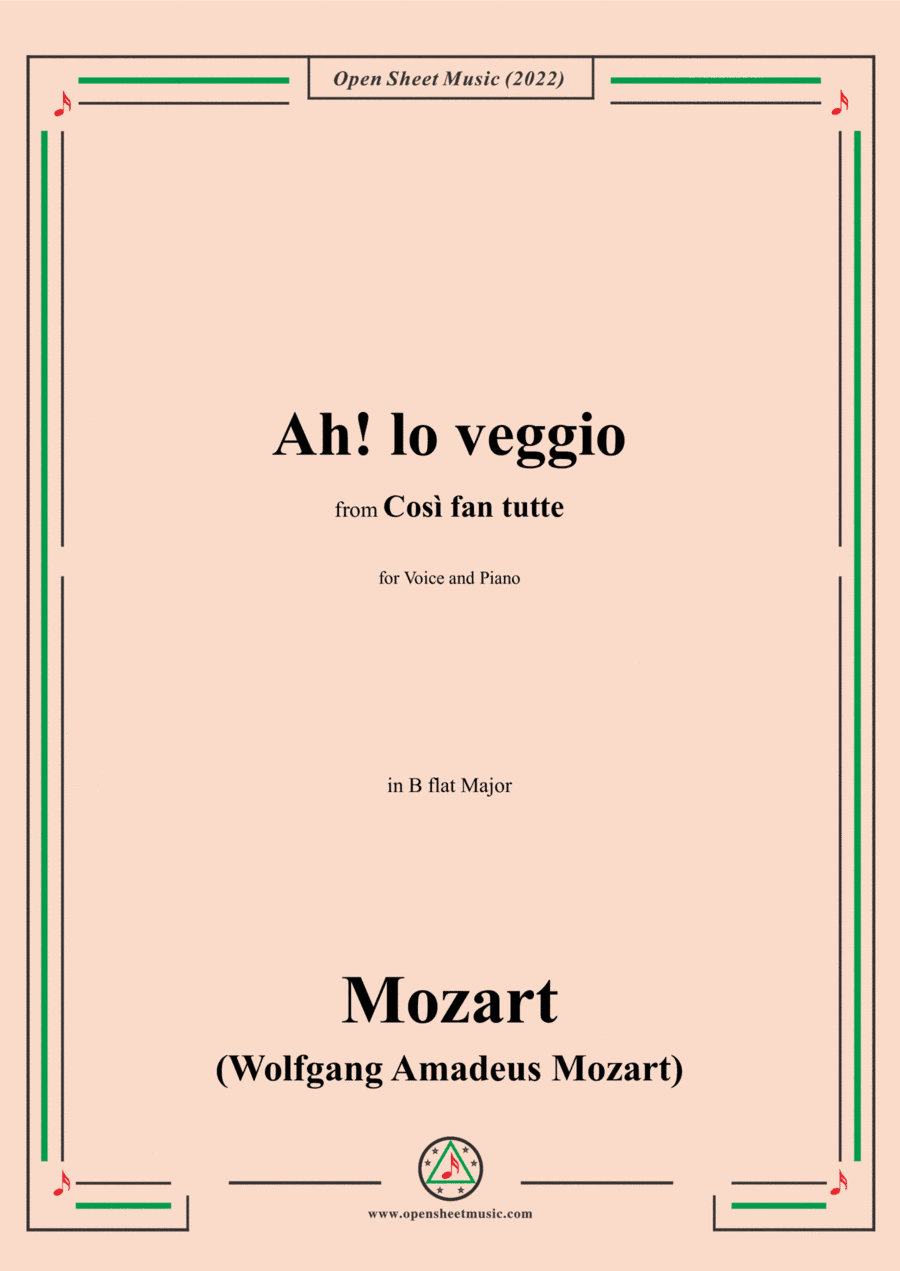 Mozart-Ah!lo veggio,in B flat Major,from 'Così fan tutte,K.588',for Voice and Piano (arr. Open Cloud)