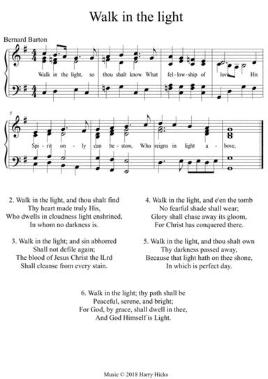 Walk in the light. A new tune to a wonderful old hymn.