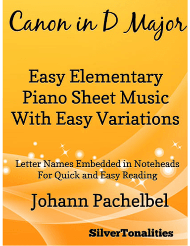 Canon in D Major Elementary Piano With Easy Variations Sheet Music (arr. SilverTonalities)