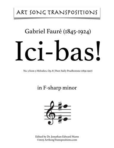 FAURÉ: Ici-Bas! Op. 8 no. 3 (transposed to F-sharp minor) (arr. ArtSongTranspositions.com)