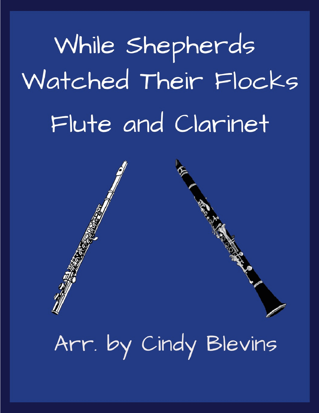 While Shepherds Watched Their Flocks, for Flute and Clarinet (arr. Cindy Blevins)
