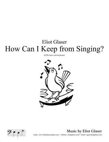 How Can I Keep from Singing? (arr. Eliot Glaser)