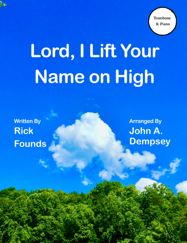 Lord, I Lift Your Name On High (arr. John A. Dempsey)