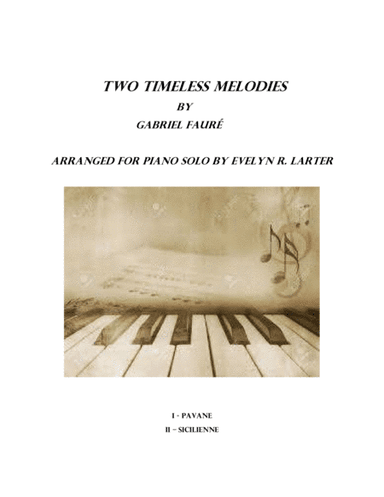 Two Timeless Melodies By  Gabriel Fauré (arr. Evelyn R. Larter ASCAP)