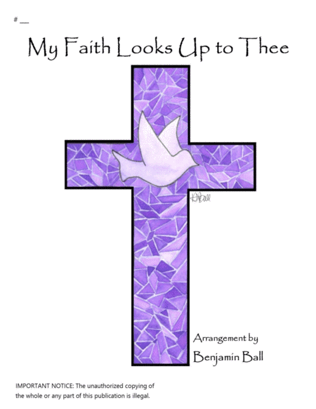 My Faith Looks Up to Thee (Olivet) (arr. Benjamin Ball)