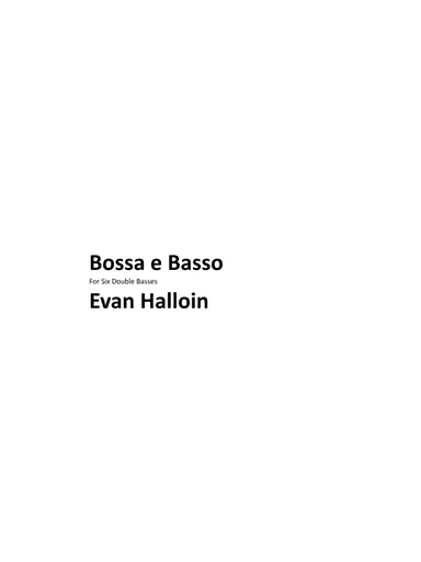 Bossa e Basso, for 6 basses, by Evan Halloin