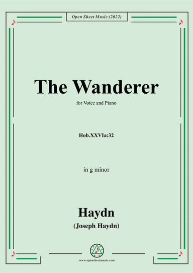 Haydn-The Wanderer,Hob.XXVIa:32,in g minor,for Voice and Piano (arr. Open Cloud)