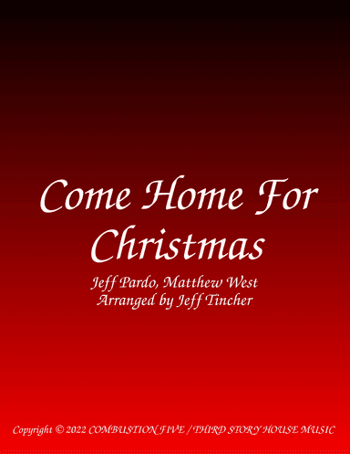 Come Home For Christmas (arr. Jeff Tincher)