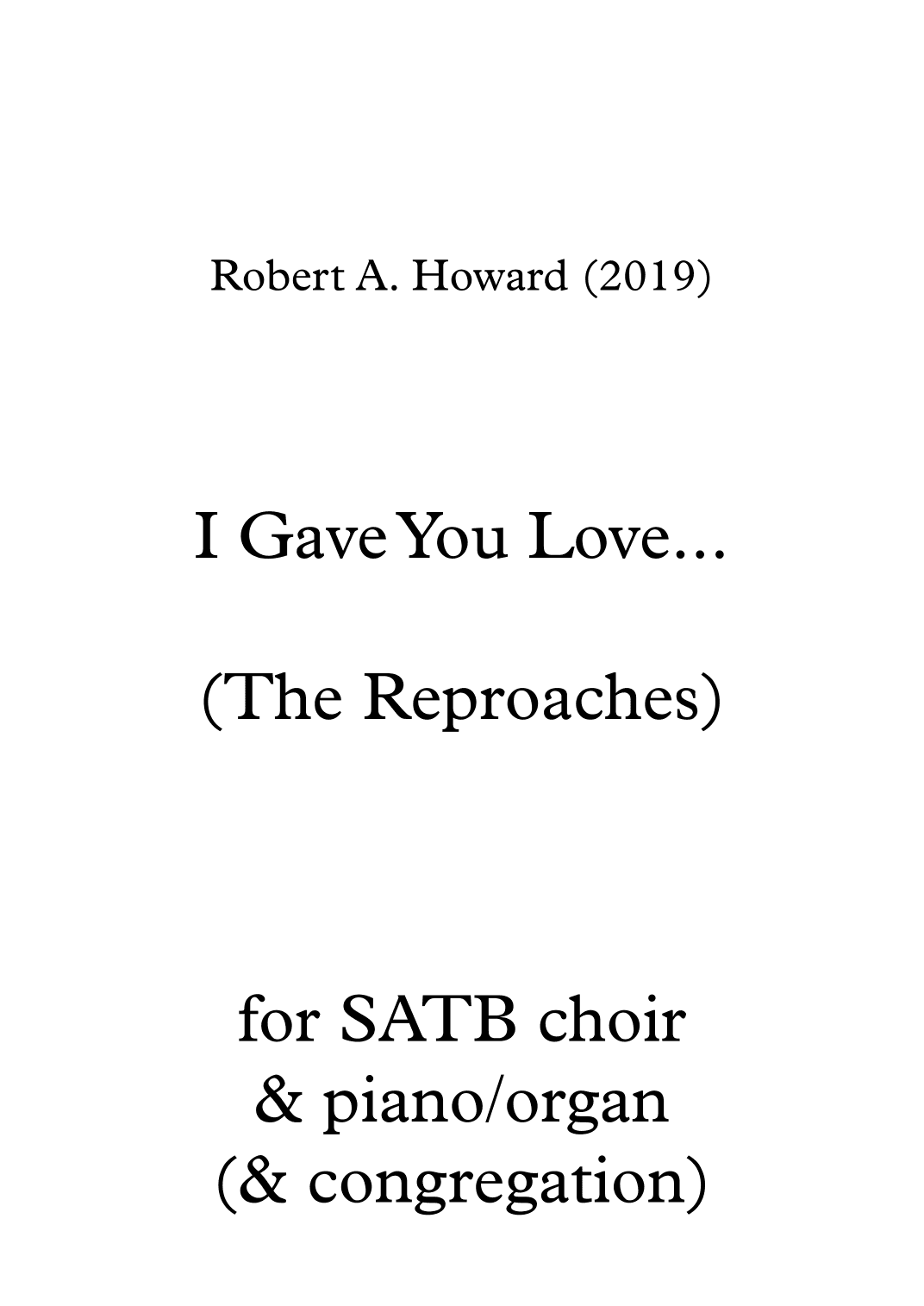 I Gave You Love... (The Reproaches - SATB version)