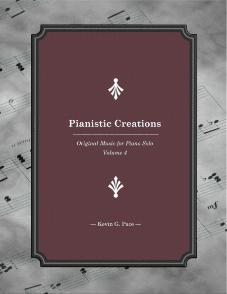 Pianistic Creations: Original Music for Piano Solo (book 4)