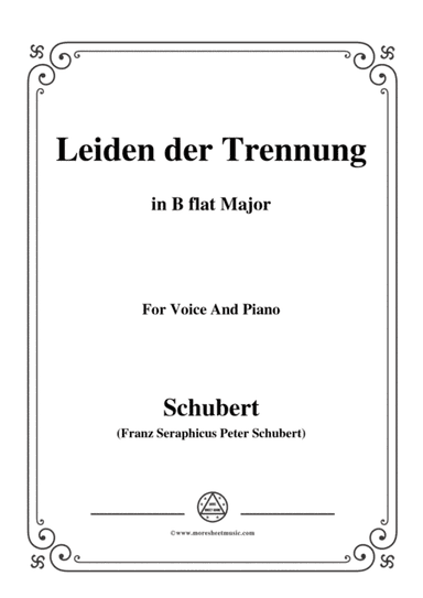 Schubert-Leiden der Trennung,in B flat Major,for Voice&Piano (arr. MSM)