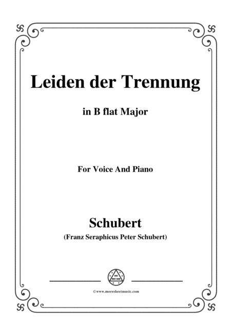 Schubert-Leiden der Trennung,in B flat Major,for Voice&Piano (arr. MSM)