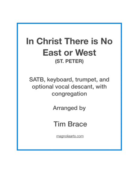 In Christ There is No East or West (ST. PETER) for choir, keyboard, congregation, trumpet and vocal (arr. Magnolia Arts)