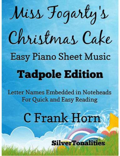 Miss Fogarty’s Christmas Cake Easy Piano Sheet Music 2nd Edition (arr. SilverTonalities)