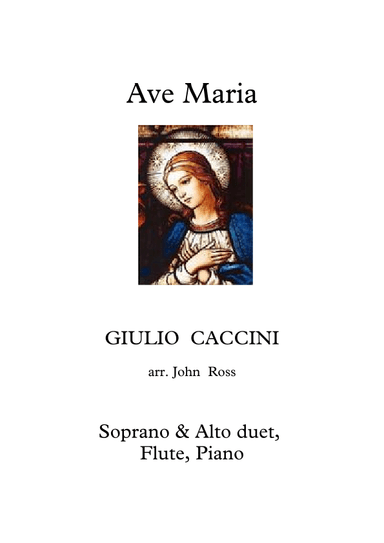 Ave Maria (Caccini) (Soprano, Alto, Flute, Piano) (arr. John Ross)