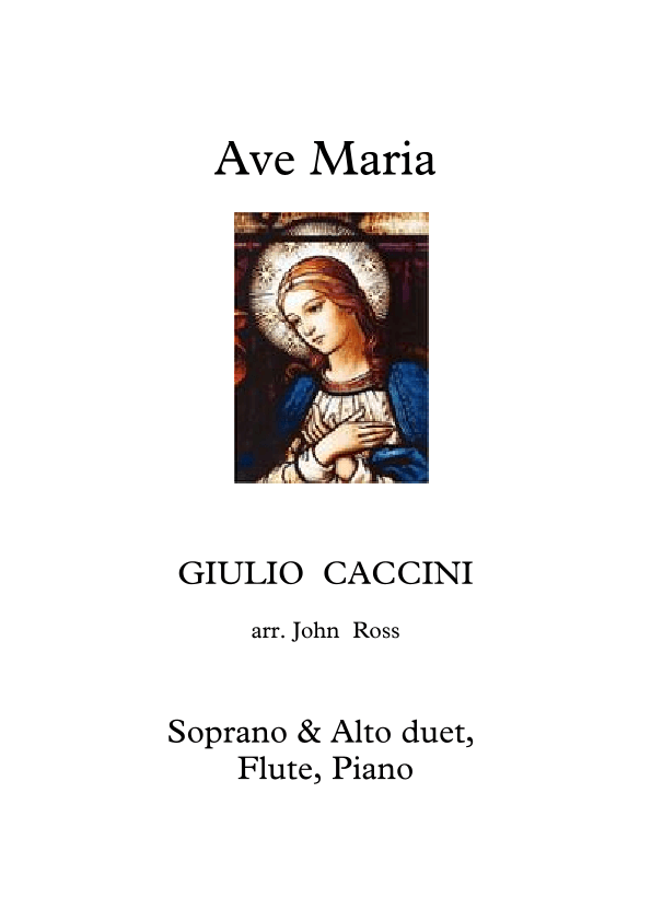 Ave Maria (Caccini) (Soprano, Alto, Flute, Piano) (arr. John Ross)