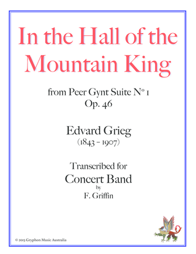 In the Hall of the Mountain King, by Edvard Grieg, transcribed for Concert Band by F. Griffin. (arr. F. Griffin)