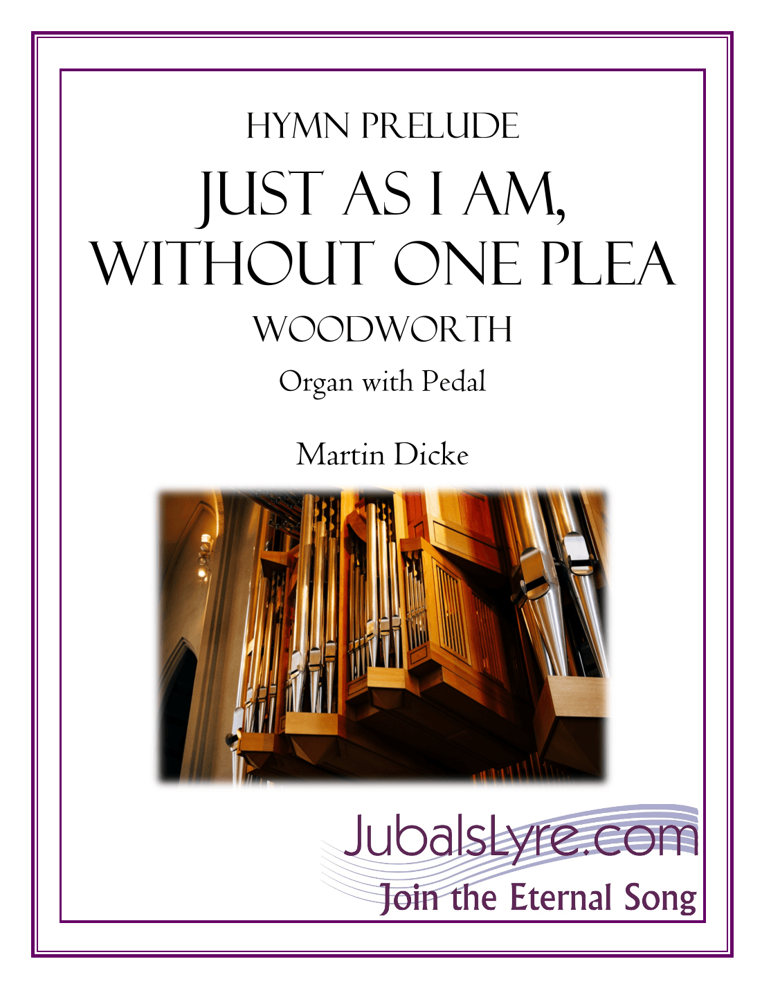 Just as I Am, without One Plea (Hymn Prelude for Organ) (arr. Martin Dicke)