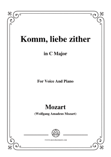 Mozart-Komm,liebe zither,in C Major,for Voice and Piano (arr. MSM)
