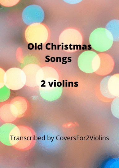 A collection of 11 Old Christmas songs (arr. CoversFor2Violins)