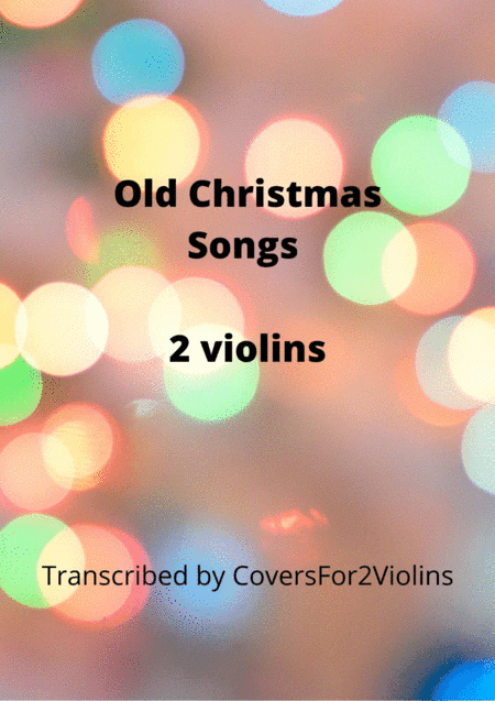 A collection of 11 Old Christmas songs (arr. CoversFor2Violins)