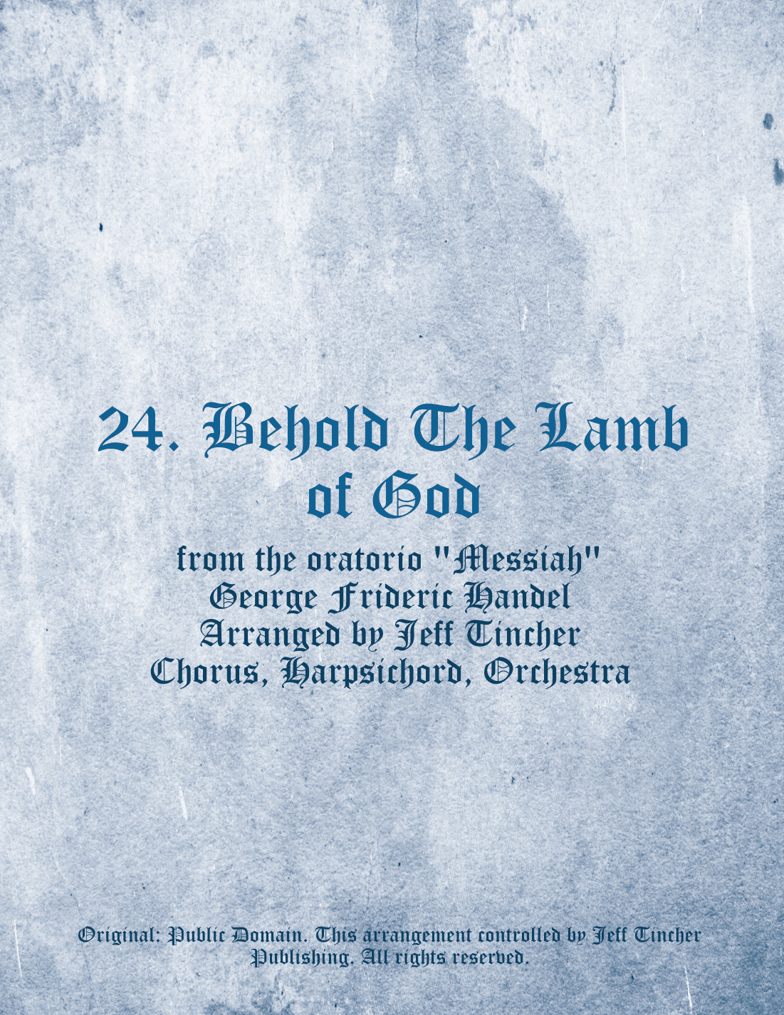 24. Behold The Lamb Of God (arr. Jeff Tincher)
