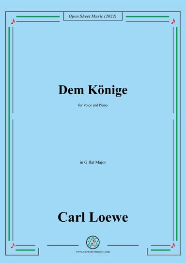 Loewe-Dem Konige,in G flat Major,for Voice and Piano (arr. OSM Press)