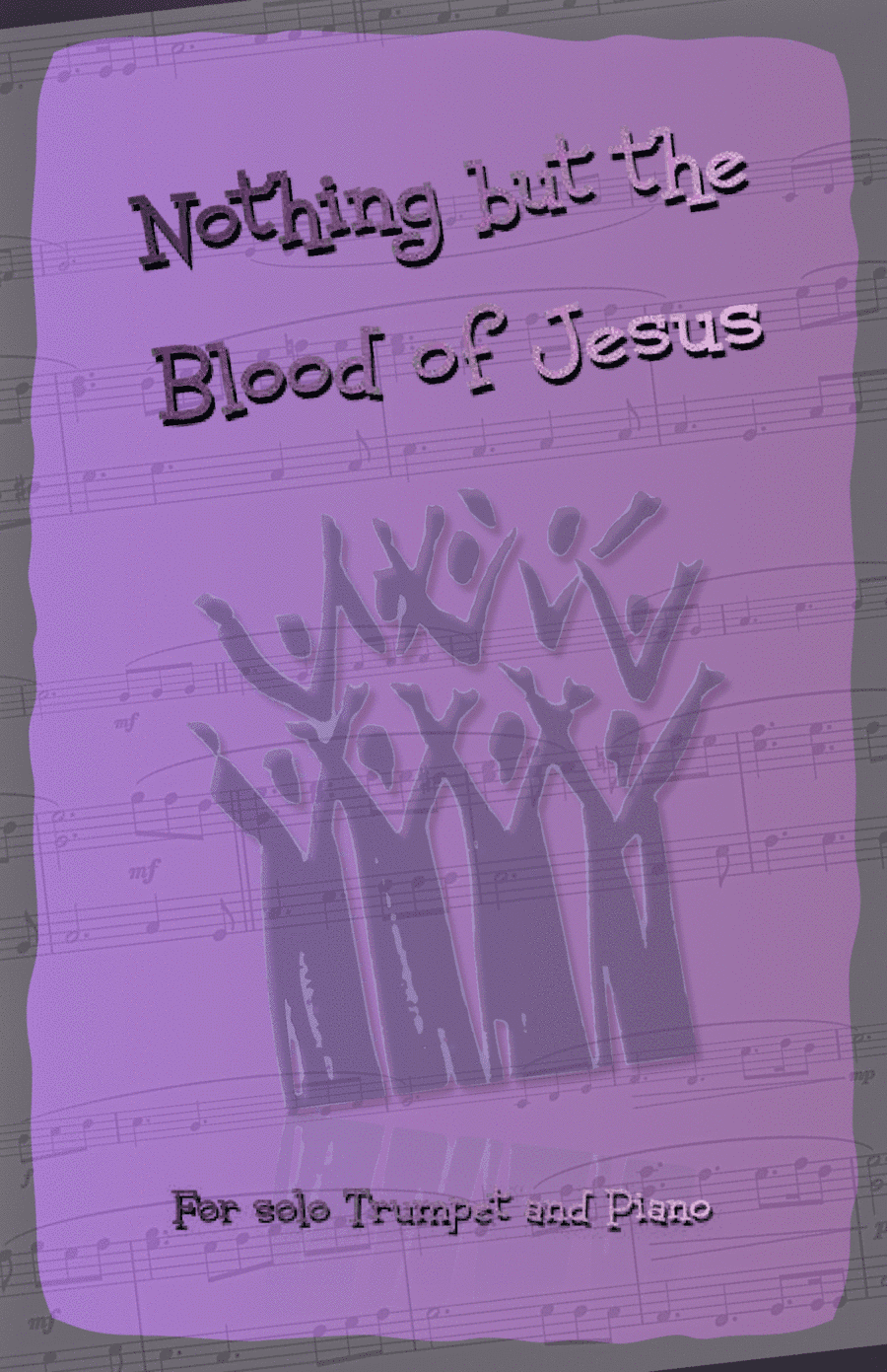 Nothing But the Blood of Jesus, Gospel Hymn for Trumpet and Piano (arr. David McKeown)