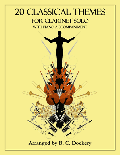 20 Classical Themes for Clarinet Solo with Piano Accompaniment (arr. B. C. Dockery)