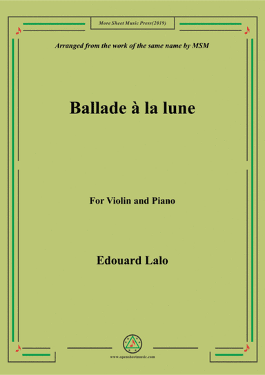 Lalo-Ballade à la lune, for Violin and Piano (arr. MSM)