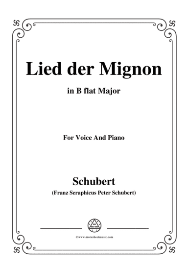 Schubert-Lied der Mignon,in B flat Major,for Voice&Piano (arr. MSM)