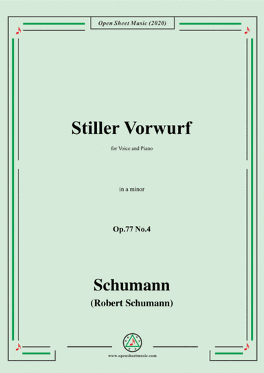 Schumann-Stiller Vorwurf,Op.77,No.4,in a minor,for Voice&Piano (arr. MSM)