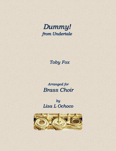 Dummy! (from Undertale) (arr. Lisa L Ochoco)