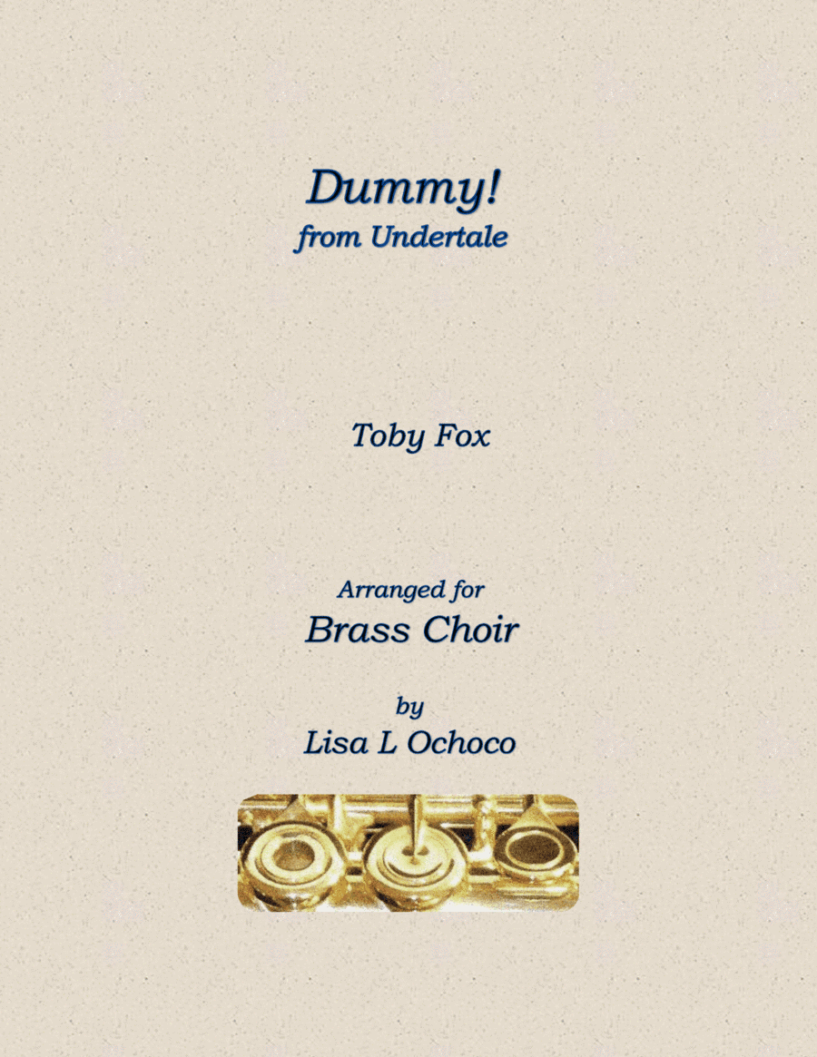 Dummy! (from Undertale) (arr. Lisa L Ochoco)