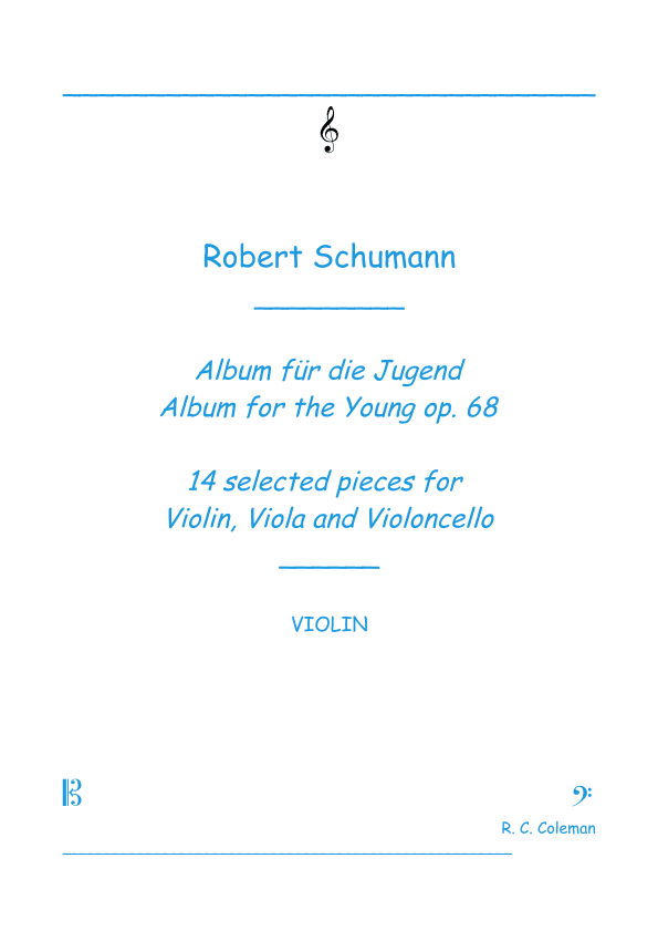 Robert Schumann Albun for the Young op. 68 35 selected pieces for string trio (arr. R.C.Coleman)