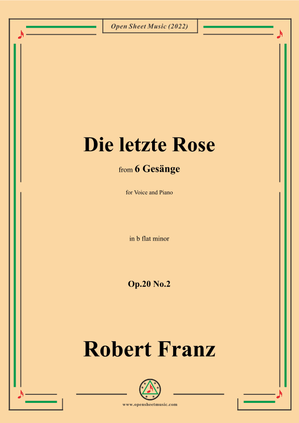 Franz-Die letzte Rose,in b flat minor,Op.20 No.2,for Voice and Piano (arr. OSM Press)