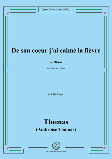 A. Thomas-De son coeur j'ai calmé la fièvre,in E flat Major,from Mignon,for Voice and Piano (arr. OSM Press)